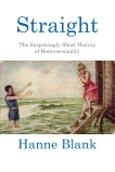 Straight: The Surprisingly Short History of Heterosexuality, Blank, Hanne