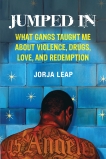 Jumped In: What Gangs Taught Me about Violence, Drugs, Love, and Redemption, Leap, Jorja