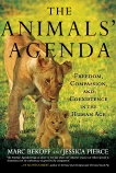 The Animals' Agenda: Freedom, Compassion, and Coexistence in the Human Age, Bekoff, Marc & Pierce, Jessica