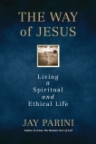 The Way of Jesus: Living a Spiritual and Ethical Life, Parini, Jay