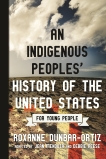 An Indigenous Peoples' History of the United States for Young People, Dunbar-Ortiz, Roxanne & Mendoza, Jean (ADP) & Reese, Debbie (ADP)