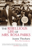The Rebellious Life of Mrs. Rosa Parks, Theoharis, Jeanne