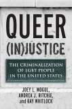 Queer (In)Justice: The Criminalization of LGBT People in the United States, Ritchie, Andrea & Mogul, Joey & Whitlock, Kay