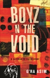 Boyz n the Void: a mixtape to my brother, Asim, G'Ra