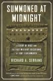 Summoned at Midnight: A Story of Race and the Last Military Executions at Fort Leavenworth, Serrano, Richard A.