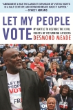 Let My People Vote: My Battle to Restore the Civil Rights of Returning Citizens, Meade, Desmond