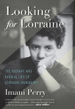 Looking for Lorraine: The Radiant and Radical Life of Lorraine Hansberry, Perry, Imani