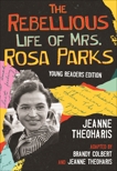 The Rebellious Life of Mrs. Rosa Parks (Adapted for Young People), Theoharis, Jeanne