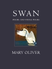 Swan: Poems and Prose Poems, Oliver, Mary