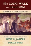 The Long Walk to Freedom: Runaway Slave Narratives, 