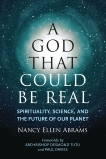 A God That Could Be Real: Spirituality, Science, and the Future of Our Planet, Abrams, Nancy Ellen