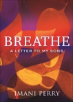 Breathe: A Letter to My Sons, Perry, Imani