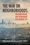 The War on Neighborhoods: Policing, Prison, and Punishment in a Divided City, Lugalia-Hollon, Ryan & Cooper, Daniel