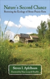 Nature's Second Chance: Restoring the Ecology of Stone Prairie Farm, Apfelbaum, Steven