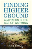 Finding Higher Ground: Adaptation in the Age of Warming, Seidl, Amy