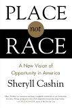 Place, Not Race: A New Vision of Opportunity in America, Cashin, Sheryll