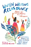 Women Writing Resistance: Essays on Latin America and the Caribbean, 