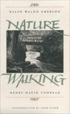 Nature and Walking, Emerson, Ralph Waldo & Thoreau, Henry David