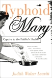 Typhoid Mary: Captive to the Public's Health, Leavitt, Judith Walzer