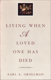 Living When a Loved One Has Died: Revised Edition, Grollman, Earl A.