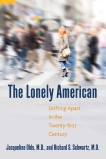 The Lonely American: Drifting Apart in the Twenty-first Century, Olds, Jacqueline & Schwartz, Richard S.