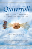 Quiverfull: Inside the Christian Patriarchy Movement, Joyce, Kathryn