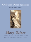 Owls and Other Fantasies: Poems and Essays, Oliver, Mary