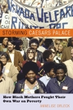 Storming Caesars Palace: How Black Mothers Fought Their Own War on Poverty, Orleck, Annelise