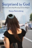 Surprised by God: How I Learned to Stop Worrying and Love Religion, Ruttenberg, Danya