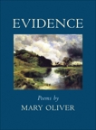 Evidence: Poems, Oliver, Mary