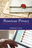 American Privacy: The 400-Year History of Our Most Contested Right, Lane, Frederick S.