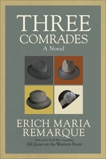 Three Comrades: A Novel, Remarque, Erich Maria