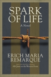 Spark of Life: A Novel, Remarque, Erich Maria