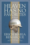 Heaven Has No Favorites: A Novel, Remarque, Erich Maria