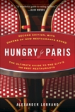 Hungry for Paris (second edition): The Ultimate Guide to the City's 109 Best Restaurants, Lobrano, Alexander