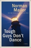 Tough Guys Don't Dance: A Novel, Mailer, Norman