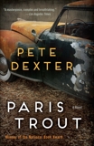 Paris Trout: A Novel, Dexter, Pete