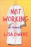 Not Working: A Novel, Owens, Lisa