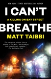 I Can't Breathe: A Killing on Bay Street, Taibbi, Matt