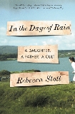 In the Days of Rain: A Daughter, a Father, a Cult, Stott, Rebecca