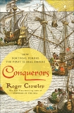 Conquerors: How Portugal Forged the First Global Empire, Crowley, Roger