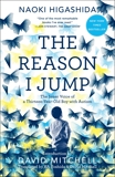 The Reason I Jump: The Inner Voice of a Thirteen-Year-Old Boy with Autism, Mitchell, David (TRN) & Higashida, Naoki & Yoshida, Ka (TRN)