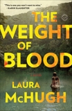 The Weight of Blood: A Novel, McHugh, Laura