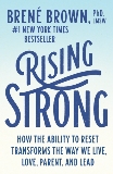 Rising Strong: How the Ability to Reset Transforms the Way We Live, Love, Parent, and Lead, Brown, Brené