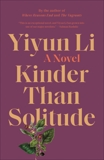 Kinder Than Solitude: A Novel, Li, Yiyun