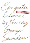 Congratulations, by the way: Some Thoughts on Kindness, Saunders, George