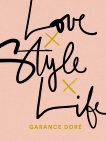 Love Style Life, Dore, Garance