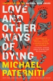 Love and Other Ways of Dying: Essays, Paterniti, Michael