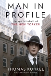 Man in Profile: Joseph Mitchell of The New Yorker, Kunkel, Thomas