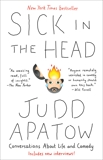 Sick in the Head: Conversations About Life and Comedy, Apatow, Judd